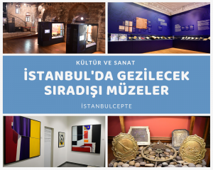 İstanbul Gezilecek Sıradışı Müzeler