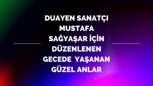 Duayen sanatçıya Saygı Gecesinde Neler Yaşandı