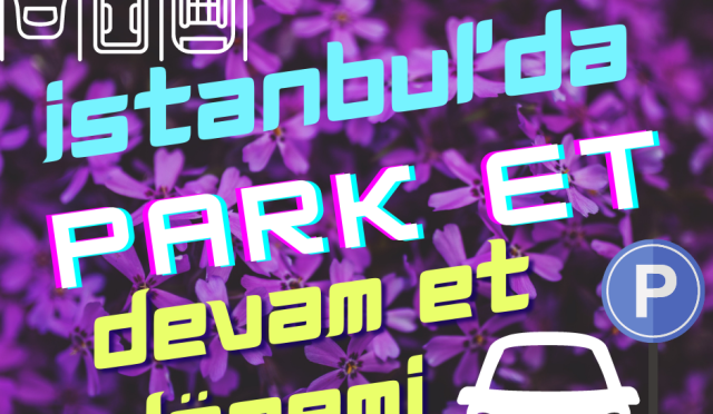 İstanbul’da park et, devam et dönemi