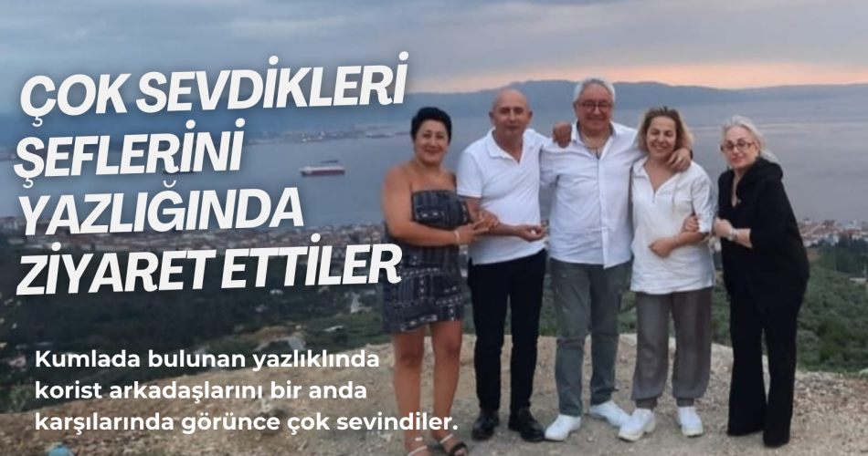 ÜNLÜ ŞEFİ YAZLIĞINDA ZİYARET ETTİLER
