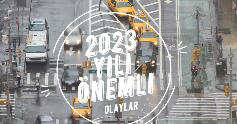 2023 Yılı Önemli Olaylar