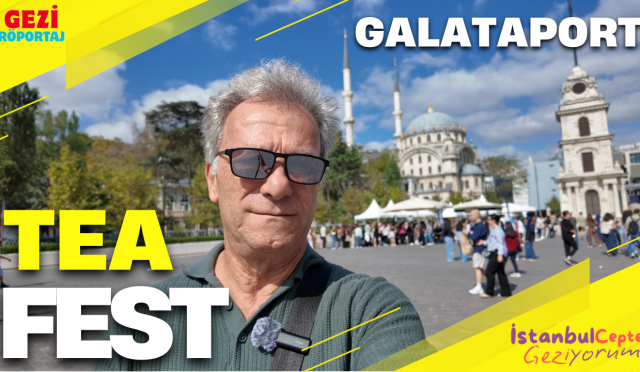 TEA FEST Galataport gezdim