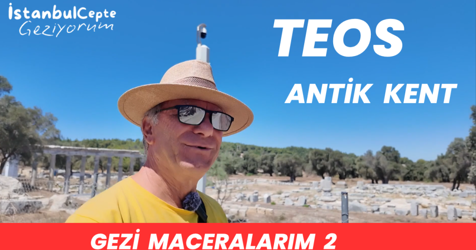 Teos Antik Kent Maceralarım 2